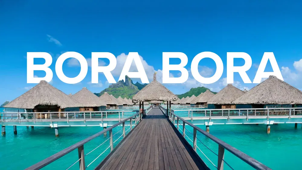 Breathtaking Bora Bora: Top Things To Do In This Tropical Paradise